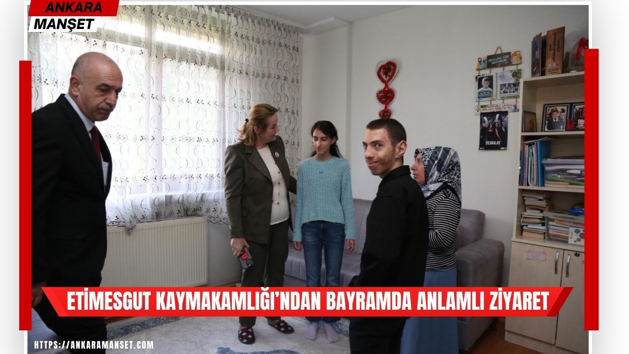 Etimesgut Kaymakamı Özlem Bozkurt Gevrek Demir Ailesine Konuk Oldu