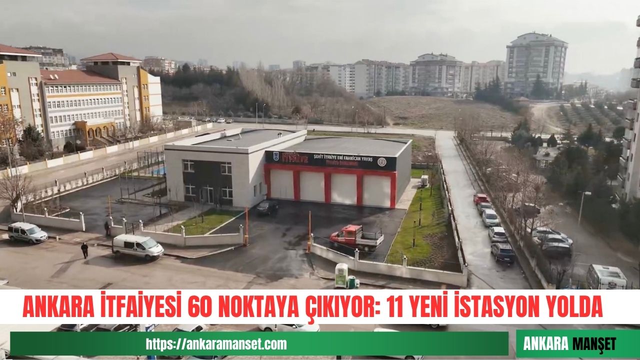 Mansur Yavaş: Ankara İtfaiyesi yeni istasyonlarla 60 bölgede hizmet verecek
