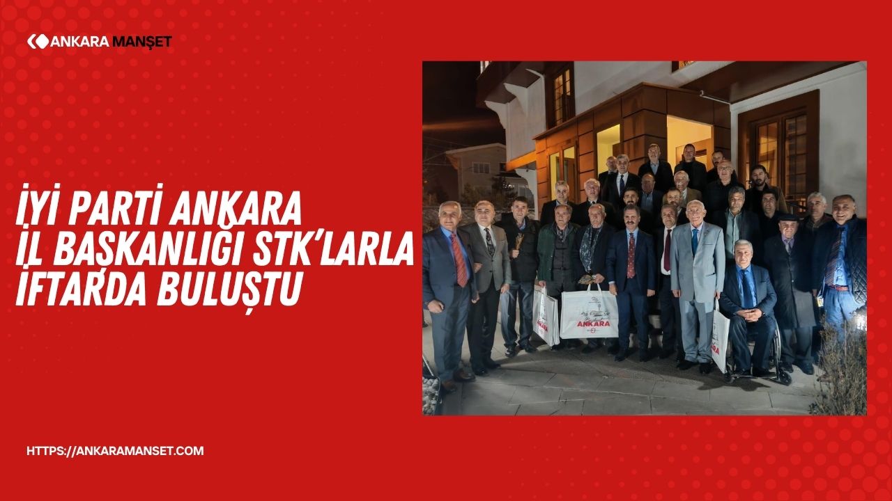 İYİ Parti Ankara İl Başkan Yardımcısı Nafiz Yayla iftar programına katıldı