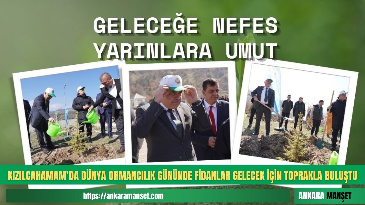 Kızılcahamam’da Dünya Ormancılık Günü’nde öğrenciler ve protokol fidan dikti