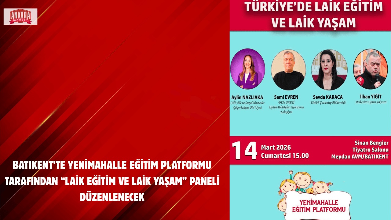 Batıkent’te “Laik Eğitim ve Laik Yaşam” Paneli Düzenlenecek