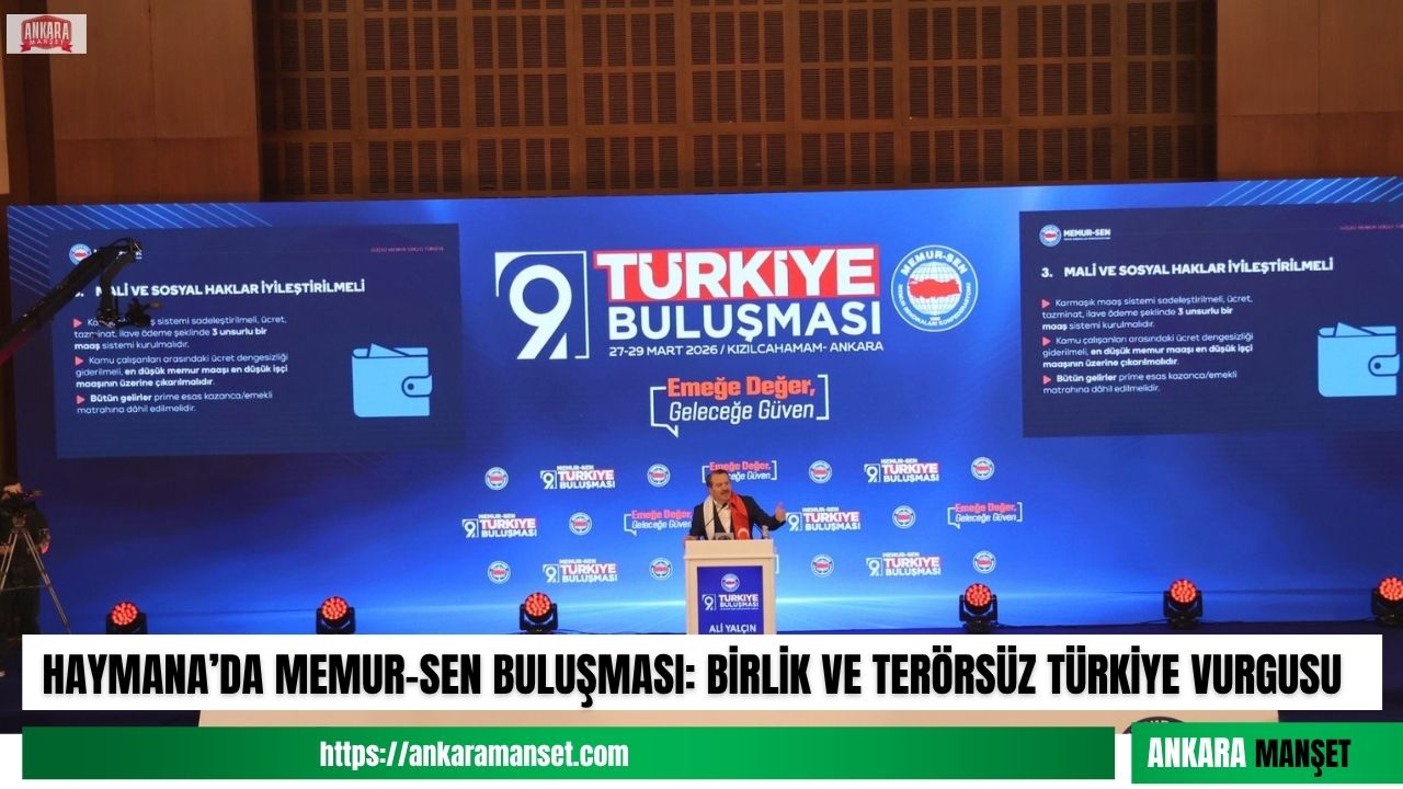 Memur-Sen 9. Türkiye Buluşması Ankara Haymana’da başladı