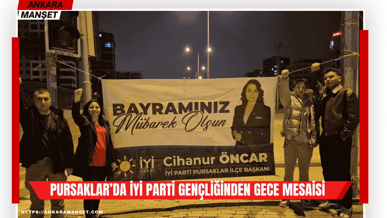 İYİ Parti Pursaklar Gençlik Kolları arife günü sahaya çıkarak bayram mesajı verdi
