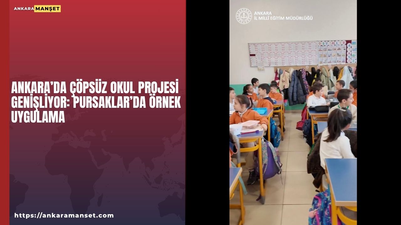 Pursaklar’da uygulanan proje ile öğrencilerde çevre bilinci güçleniyor