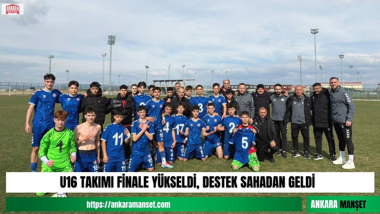 Sincan Belediye Ankaraspor U16 takımı 1. etap finaline çıktı