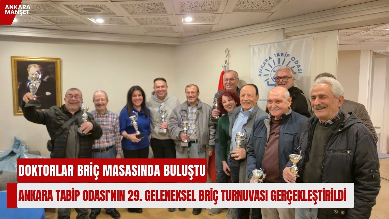 Ankara Tabip Odası’nın 29. Geleneksel 14 Mart Briç Turnuvası Ankara’da gerçekleştirildi