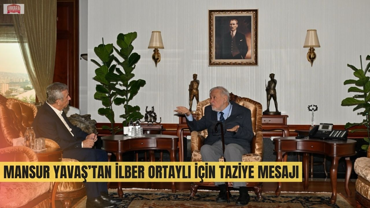 Mansur Yavaş’tan İlber Ortaylı İçin Taziye Mesajı