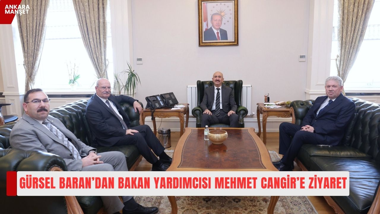 Ankara Ticaret Odası Başkanı Gürsel Baran, İçişleri Bakan Yardımcısı Dr. Mehmet Cangir’e hayırlı olsun ziyaretinde bulundu