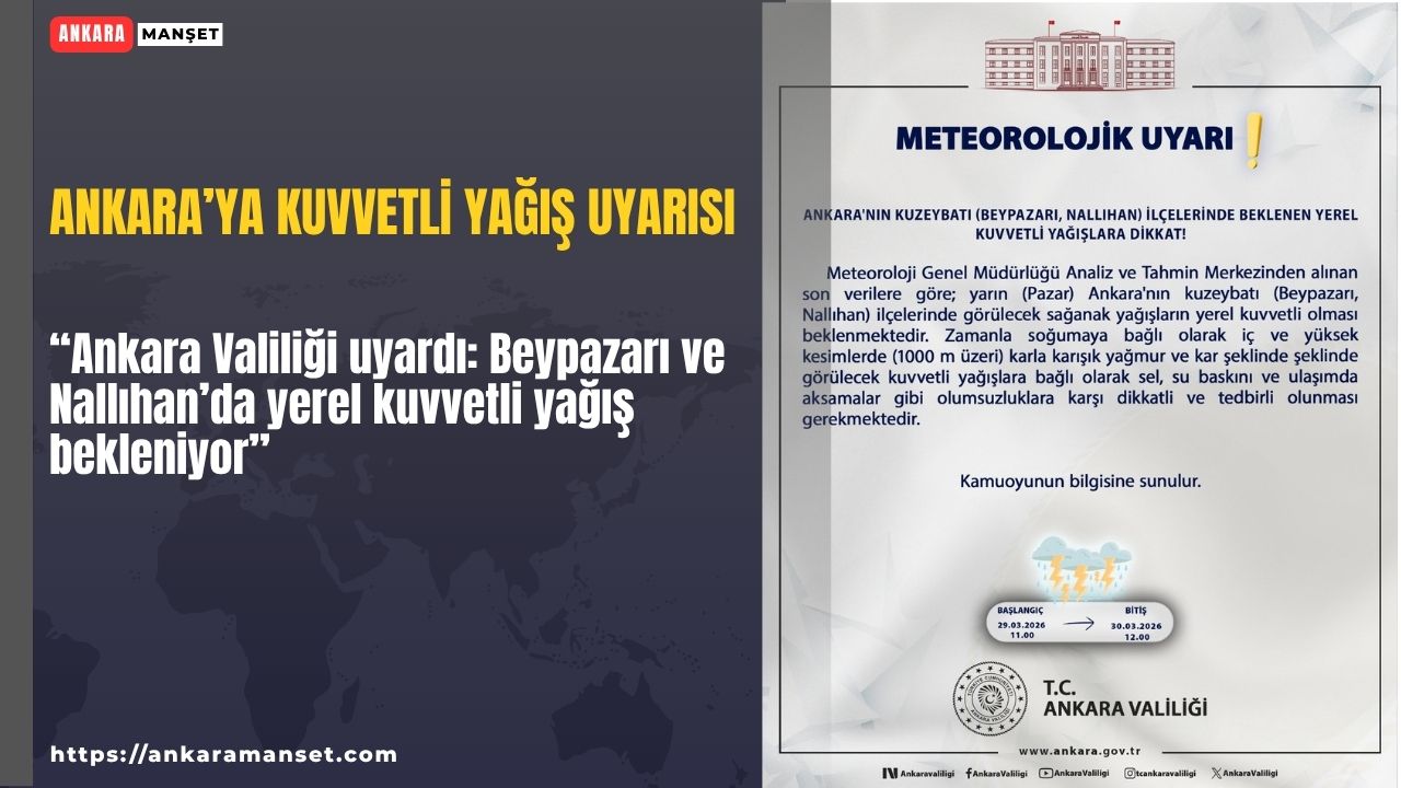 Ankara Valiliği’nden kritik uyarı: Kuzeybatı ilçelerinde kuvvetli yağış bekleniyor