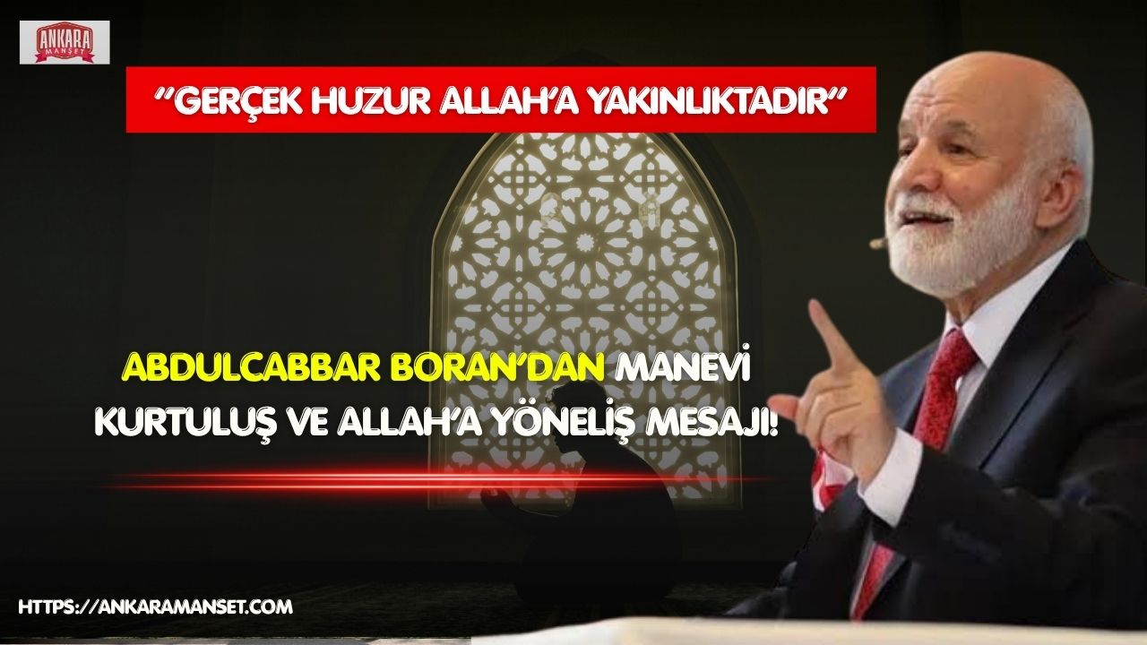 Dr. Abdulcabbar Boran: “Allah’a Ulaşmayı Dilemek En Büyük Kurtuluştur”