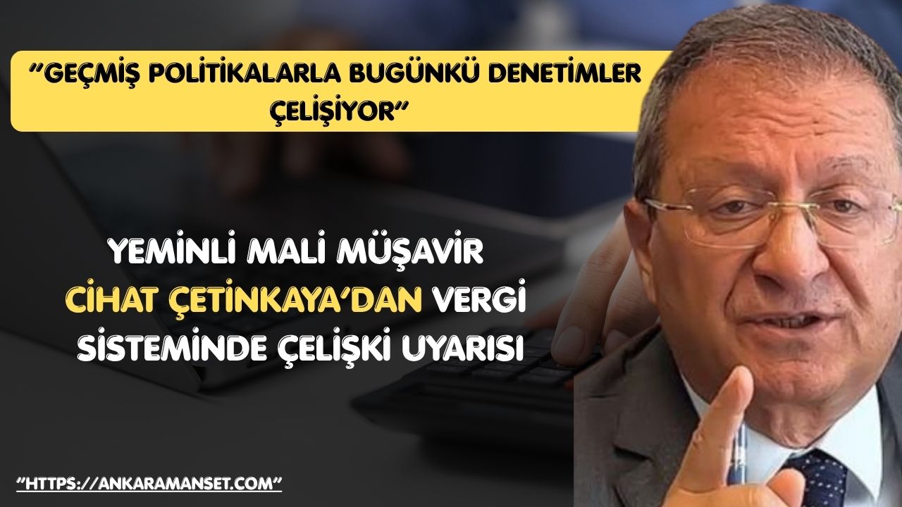 Cihat Çetinkaya: Geçmiş Politikalarla Bugünkü Denetimler Çelişiyor Çözüm Hukuki Reformdur