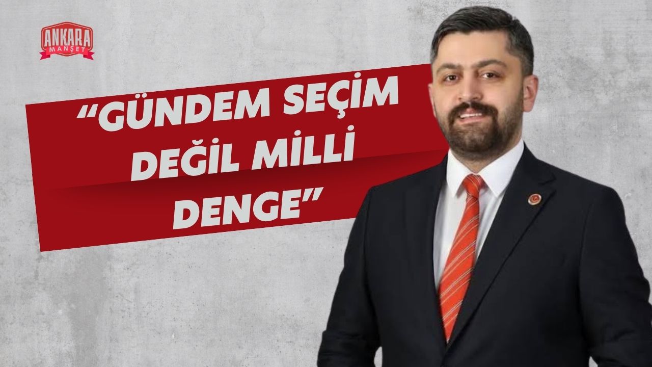 BBP’li Danışmaz: Gündem seçim değil milli denge