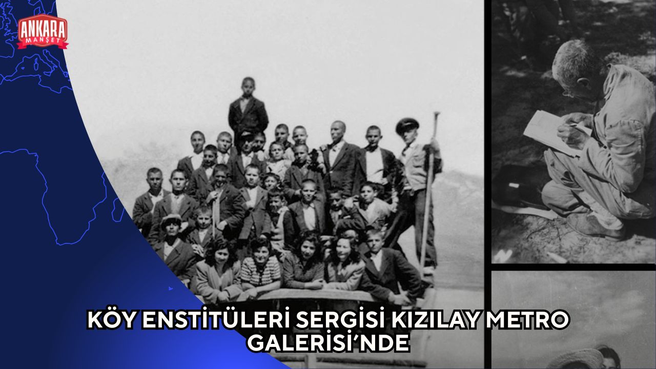 KÖY ENSTİTÜLERİ SERGİSİ KIZILAY METRO GALERİSİ’NDE