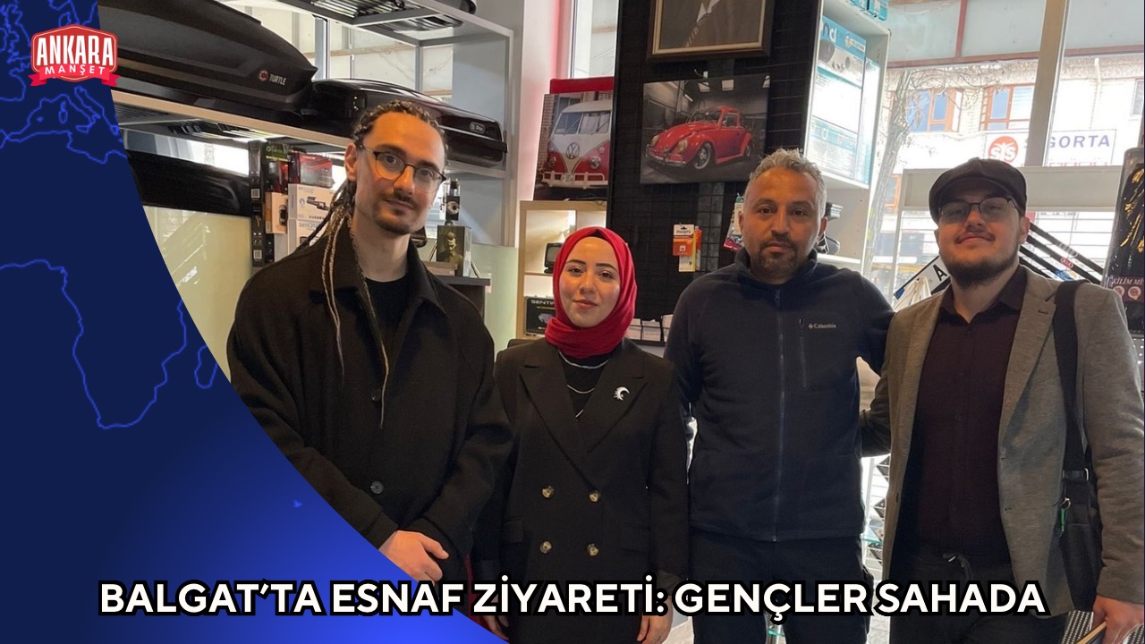 BALGAT’TA ESNAF ZİYARETİ: GENÇLER SAHADA