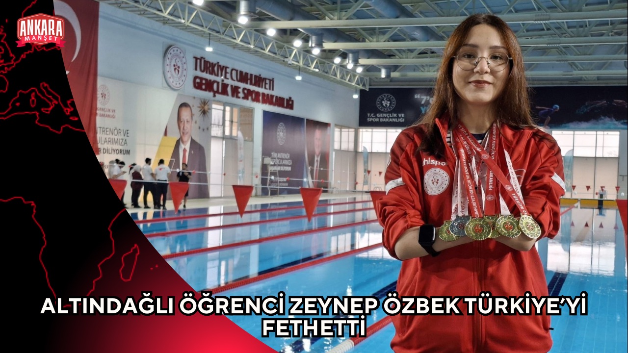 ALTINDAĞLI ÖĞRENCİ ZEYNEP ÖZBEK TÜRKİYE’Yİ FETHETTİ