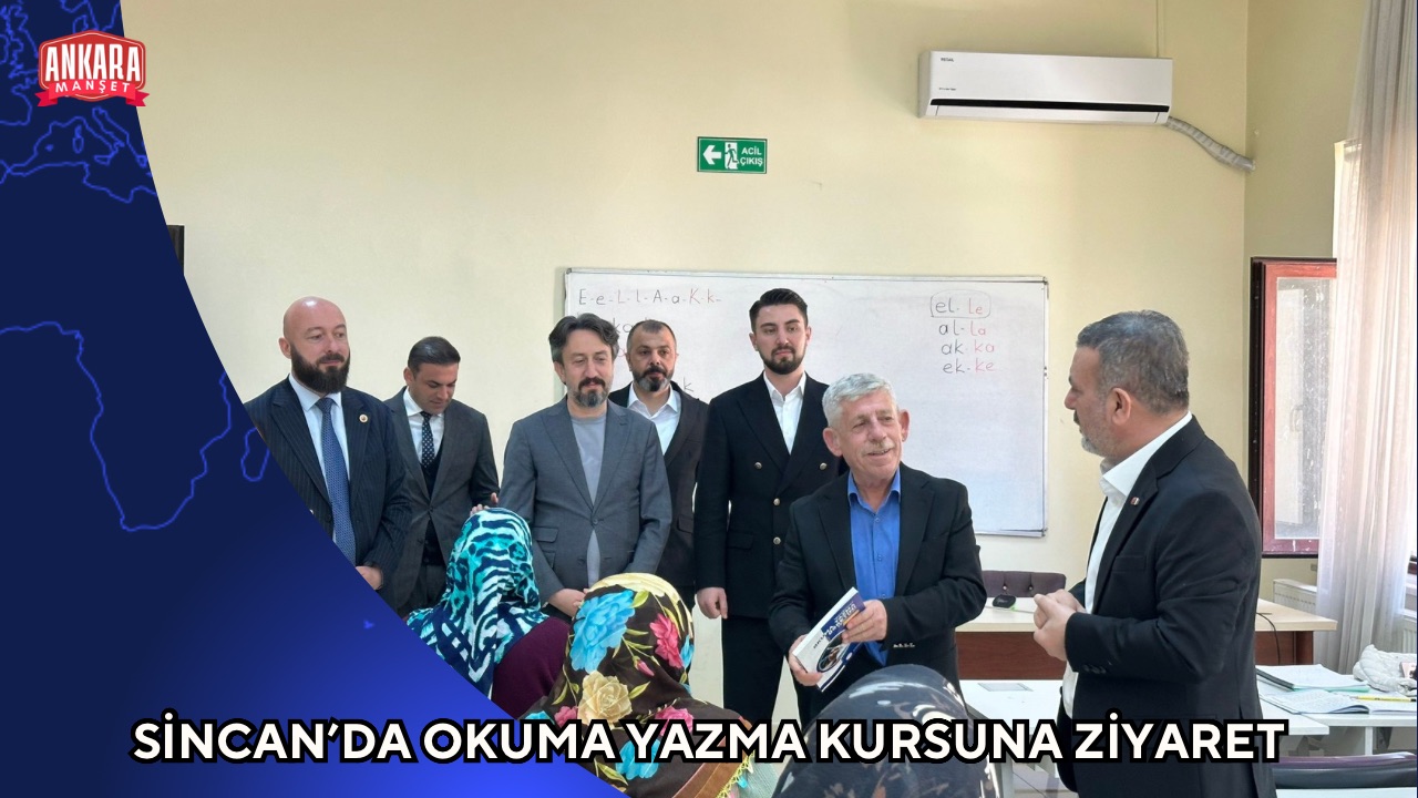 SİNCAN’DA OKUMA YAZMA KURSUNA ZİYARET