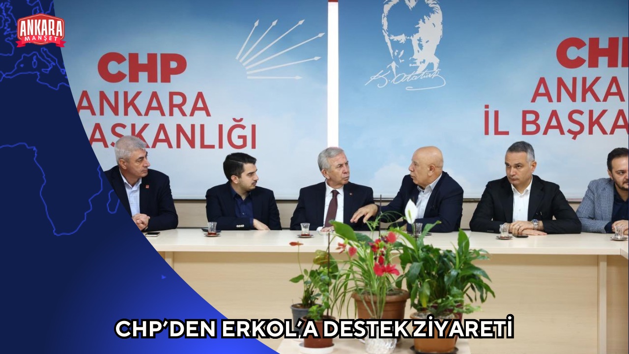 CHP’DEN ERKOL’A DESTEK ZİYARETİ