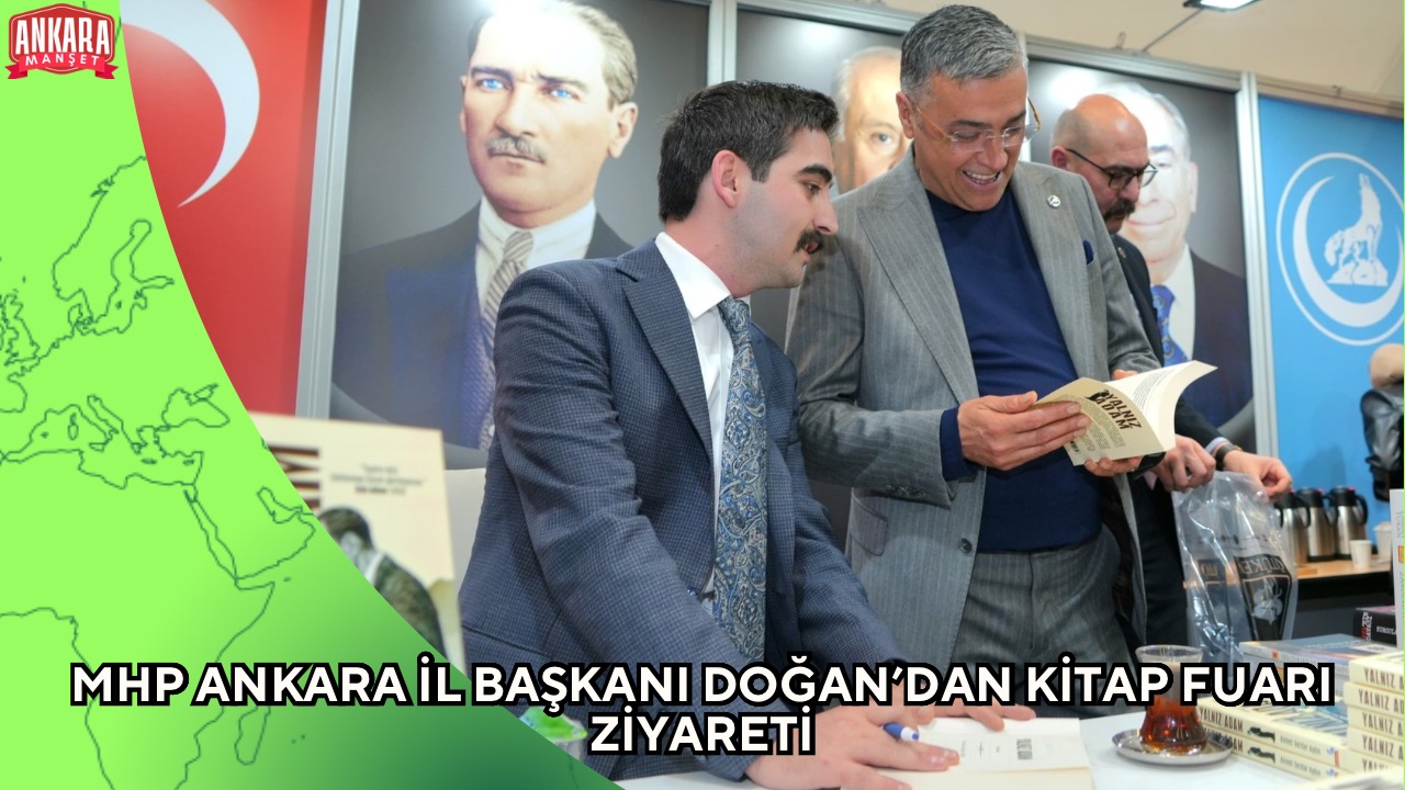 MHP ANKARA İL BAŞKANI DOĞAN’DAN KİTAP FUARI ZİYARETİ