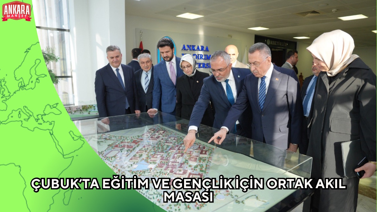 ÇUBUK’TA EĞİTİM VE GENÇLİK İÇİN ORTAK AKIL MASASI