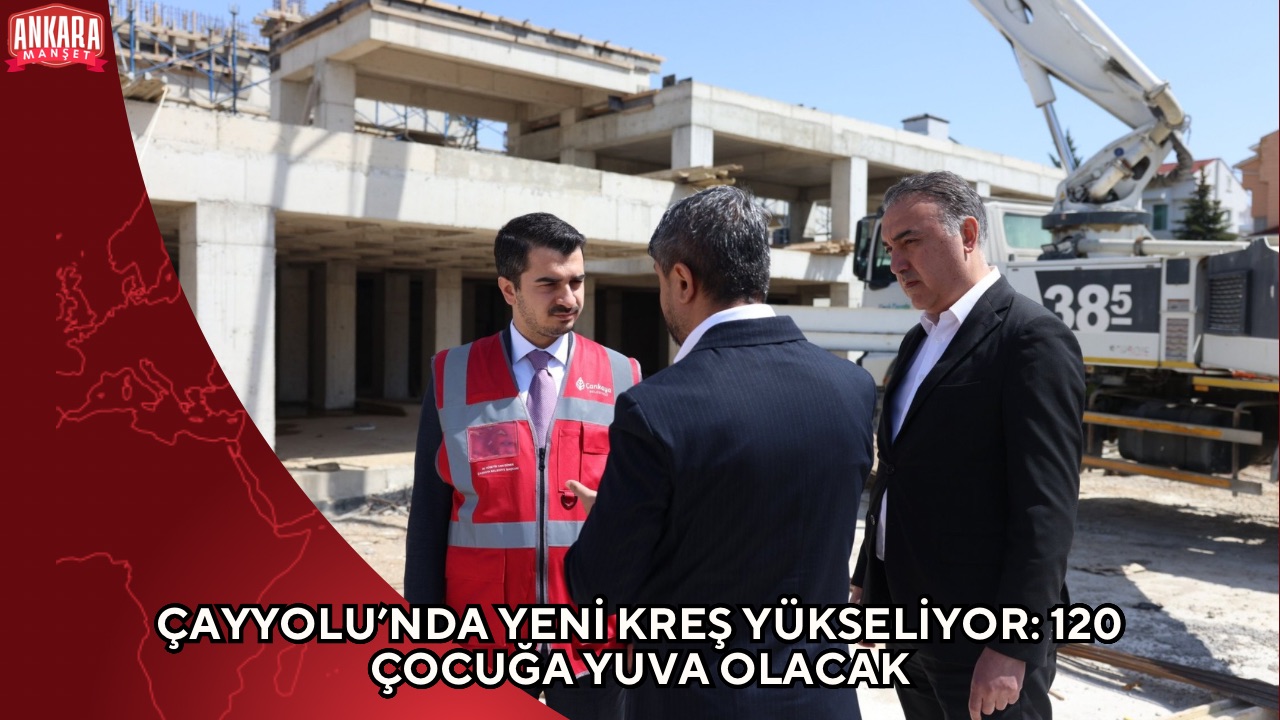 ÇAYYOLU’NDA YENİ KREŞ YÜKSELİYOR: 120 ÇOCUĞA YUVA OLACAK