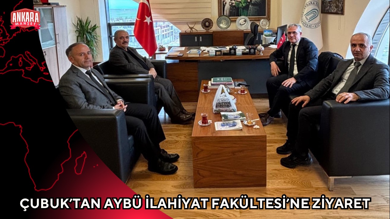 ÇUBUK’TAN AYBÜ İLAHİYAT FAKÜLTESİ’NE ZİYARET