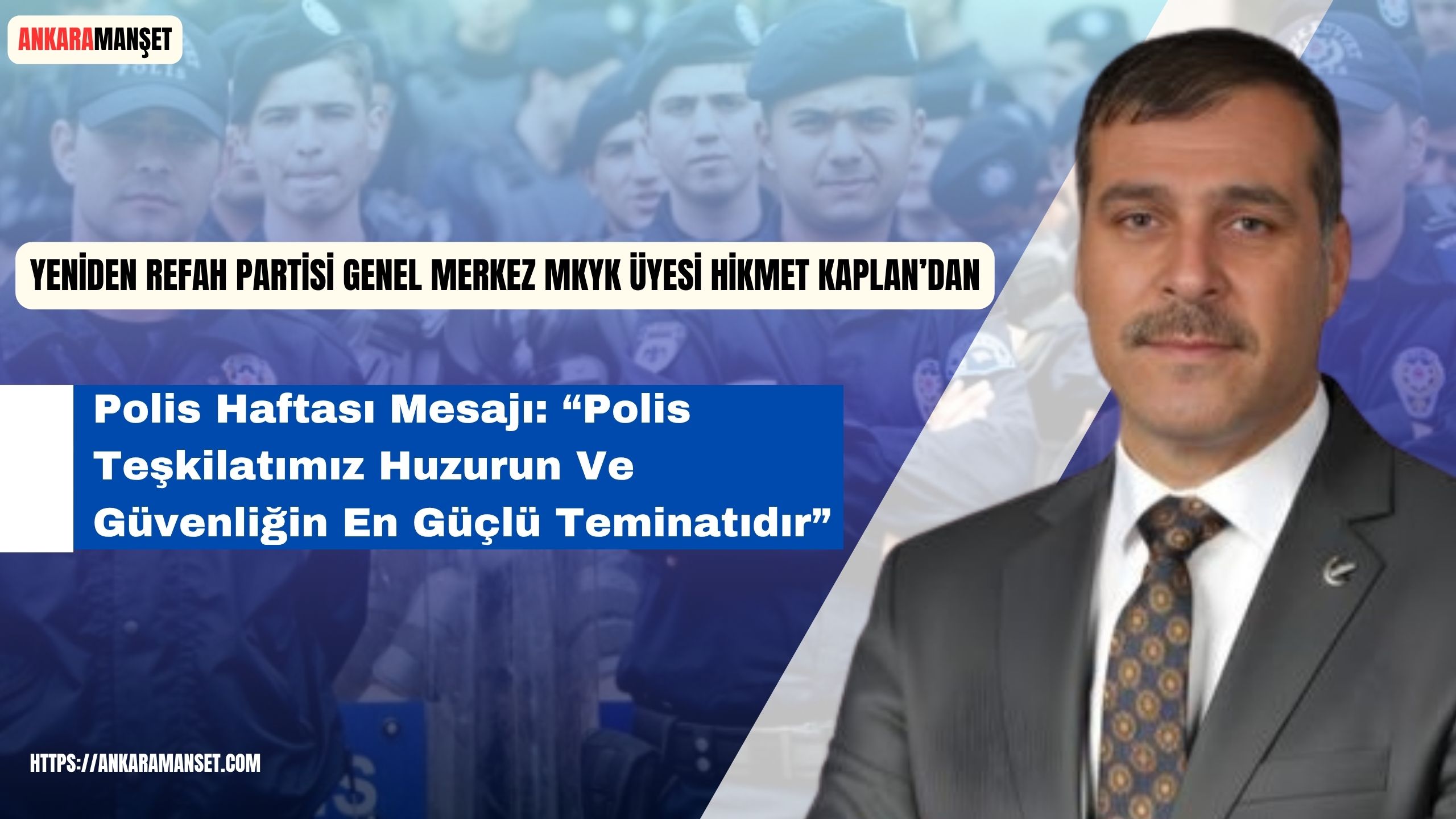 Hikmet KAPLAN: Polis Teşkilatımız Huzurun Ve Güvenliğin En Güçlü Teminatıdır