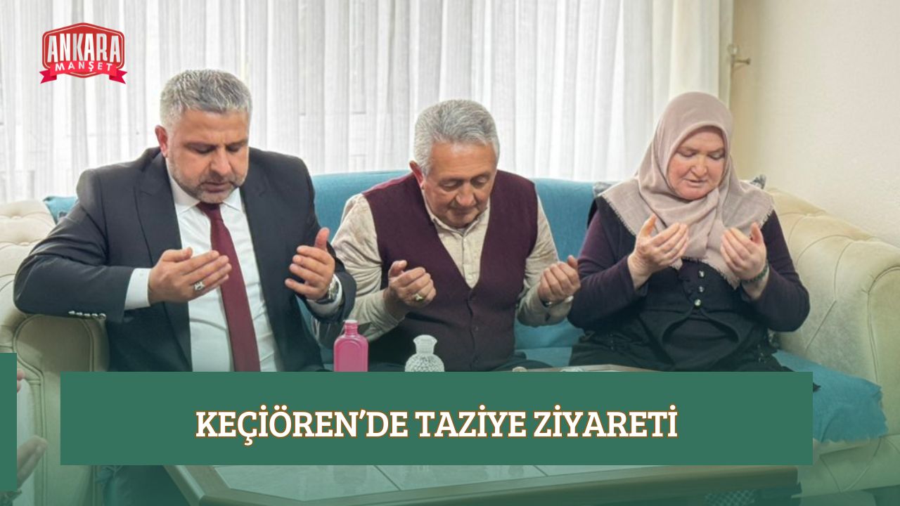 KEÇİÖREN’DE TAZİYE ZİYARETİ