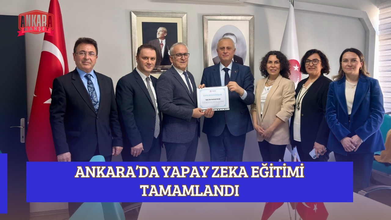ANKARA’DA YAPAY ZEKA EĞİTİMİ TAMAMLANDI