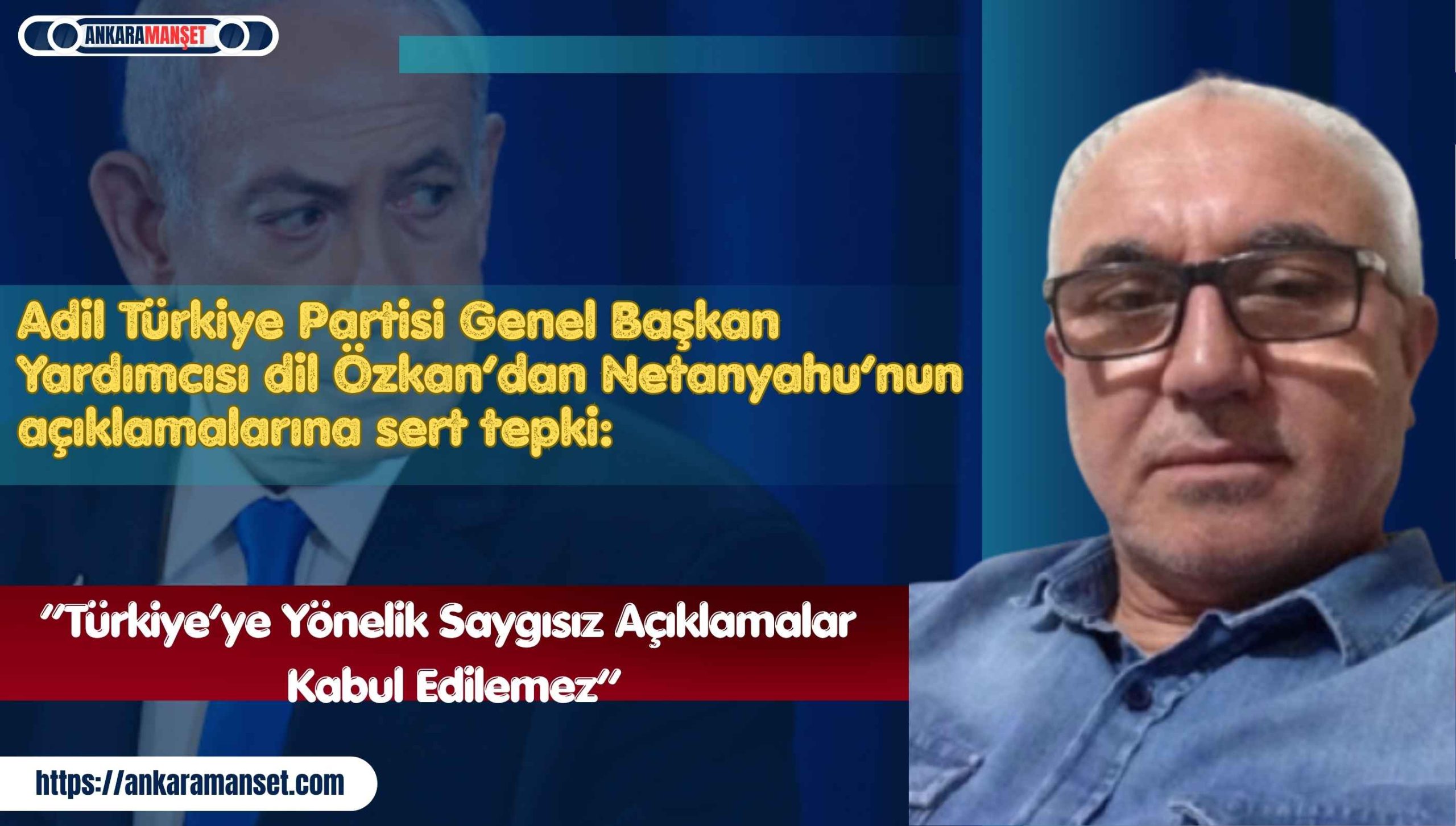 Adil Özkan: Türkiye’ye Yönelik Saygısız Açıklamalar Kabul Edilemez