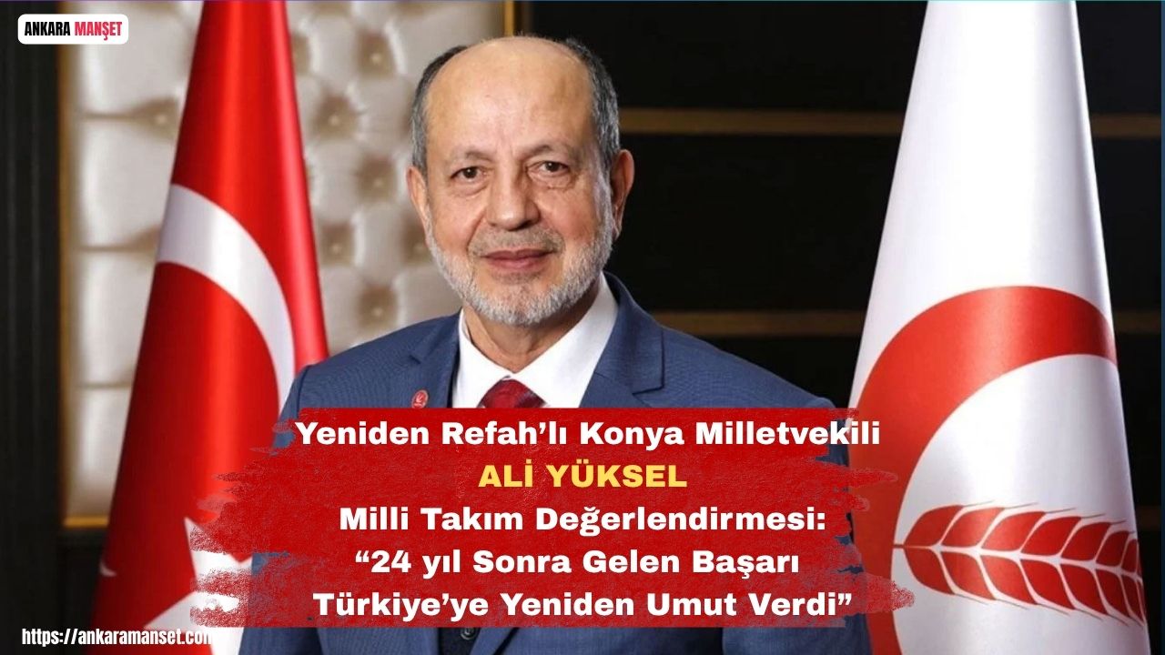 Yüksel’den milli takım değerlendirmesi: “24 yıl sonra gelen başarı Türkiye’ye yeniden umut verdi”