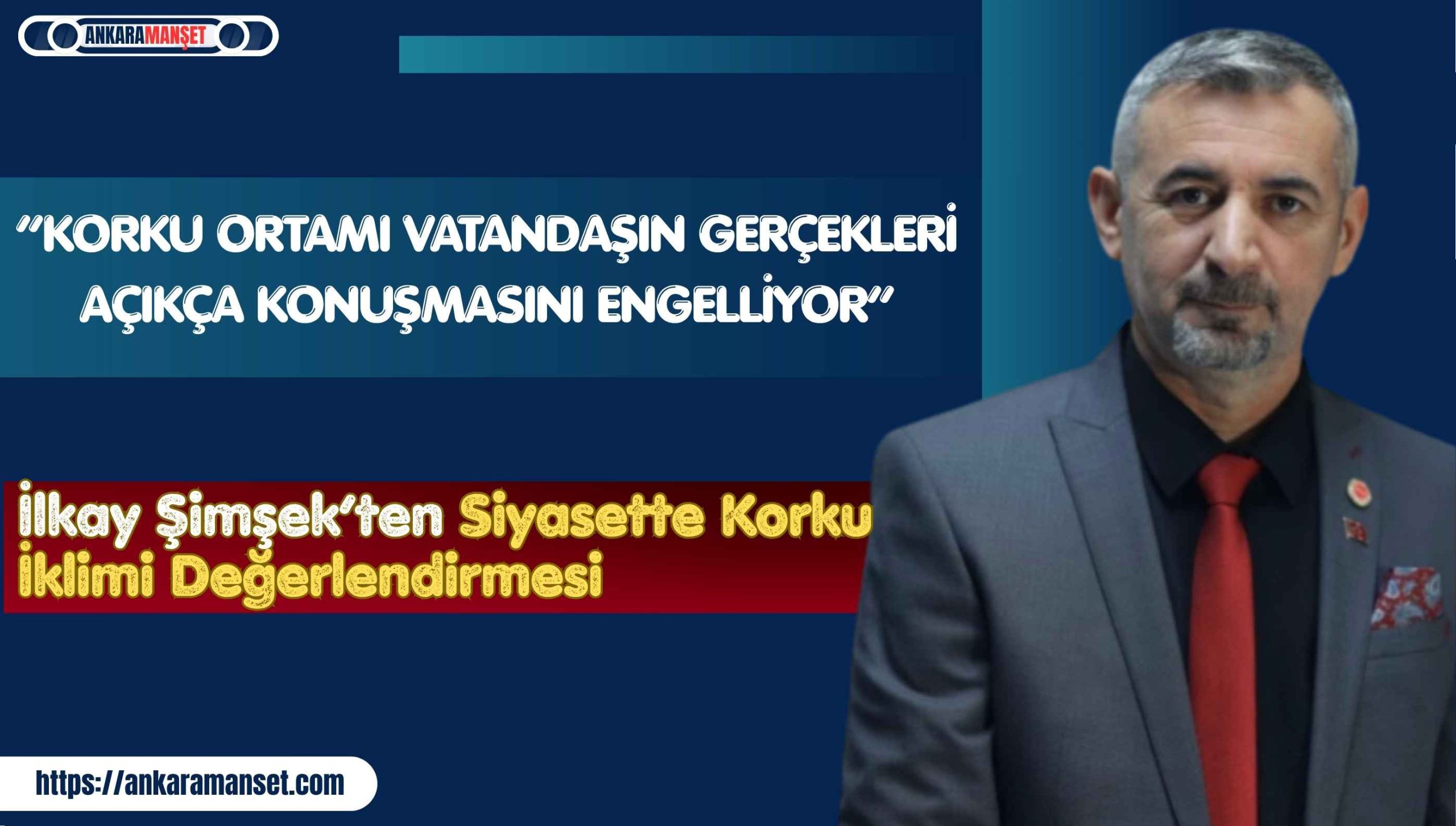 Doğru Yol Partili İlkay Şimşek: “Korku Ortamı Vatandaşın Gerçekleri Konuşmasını Engelliyor”