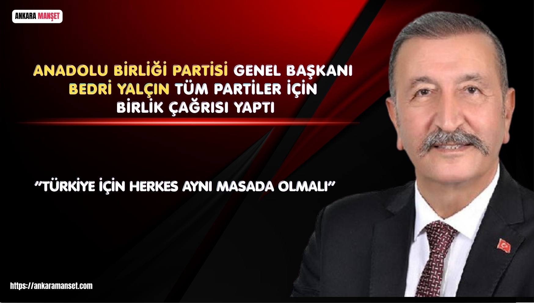 Başkan Bedri Yalçın: “Türkiye İçin Herkes Aynı Masada Olmalı”