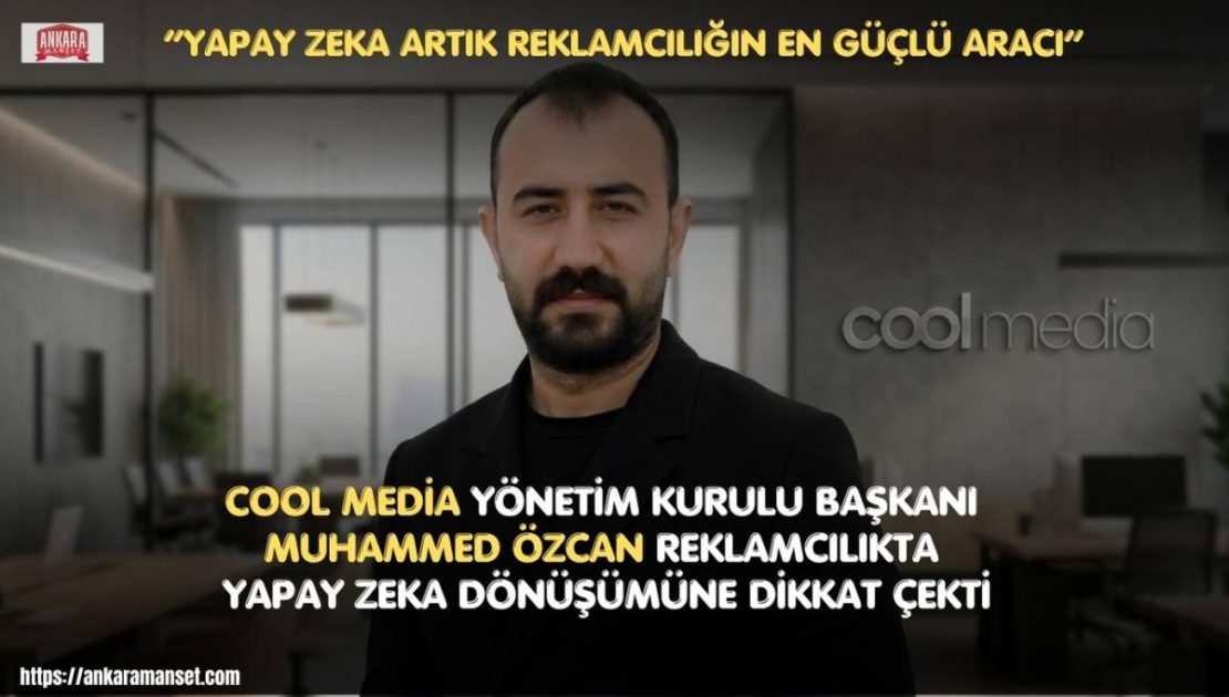 Muhammed Özcan: Gaziantep’ten Dünyaya Yapay Zeka Destekli Reklamcılık Hamlesi