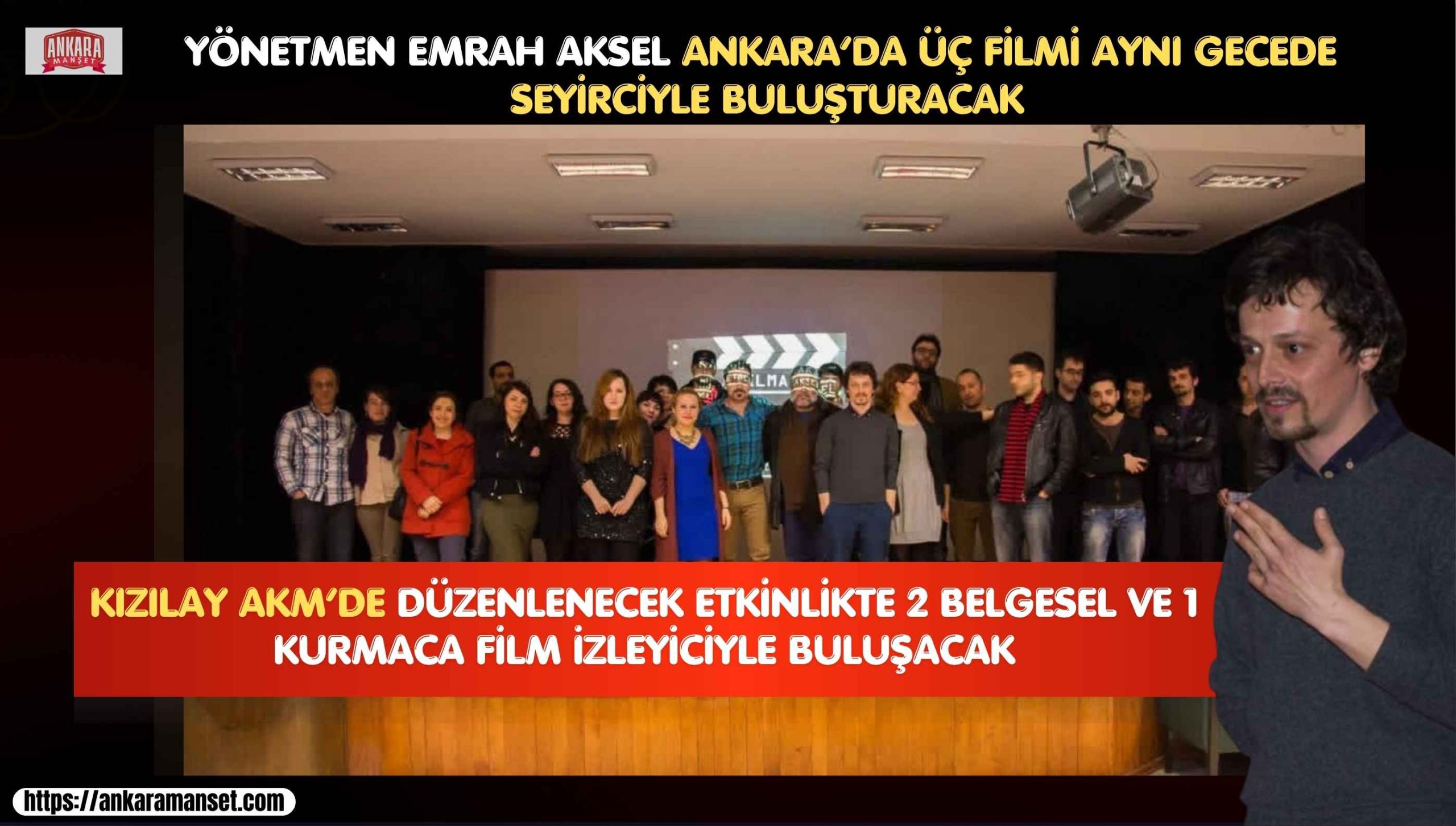 Yönetmen Emrah Aksel’den Ankara’da Sanat Gecesi: 3 Film Birden Seyirciyle Buluşuyor