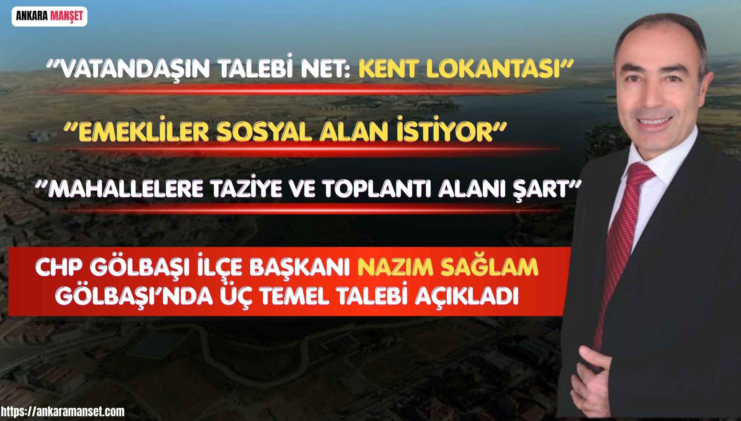 Başkan Nazım Sağlam: “Gölbaşı Üç Net Talep Dile Getiriyor”