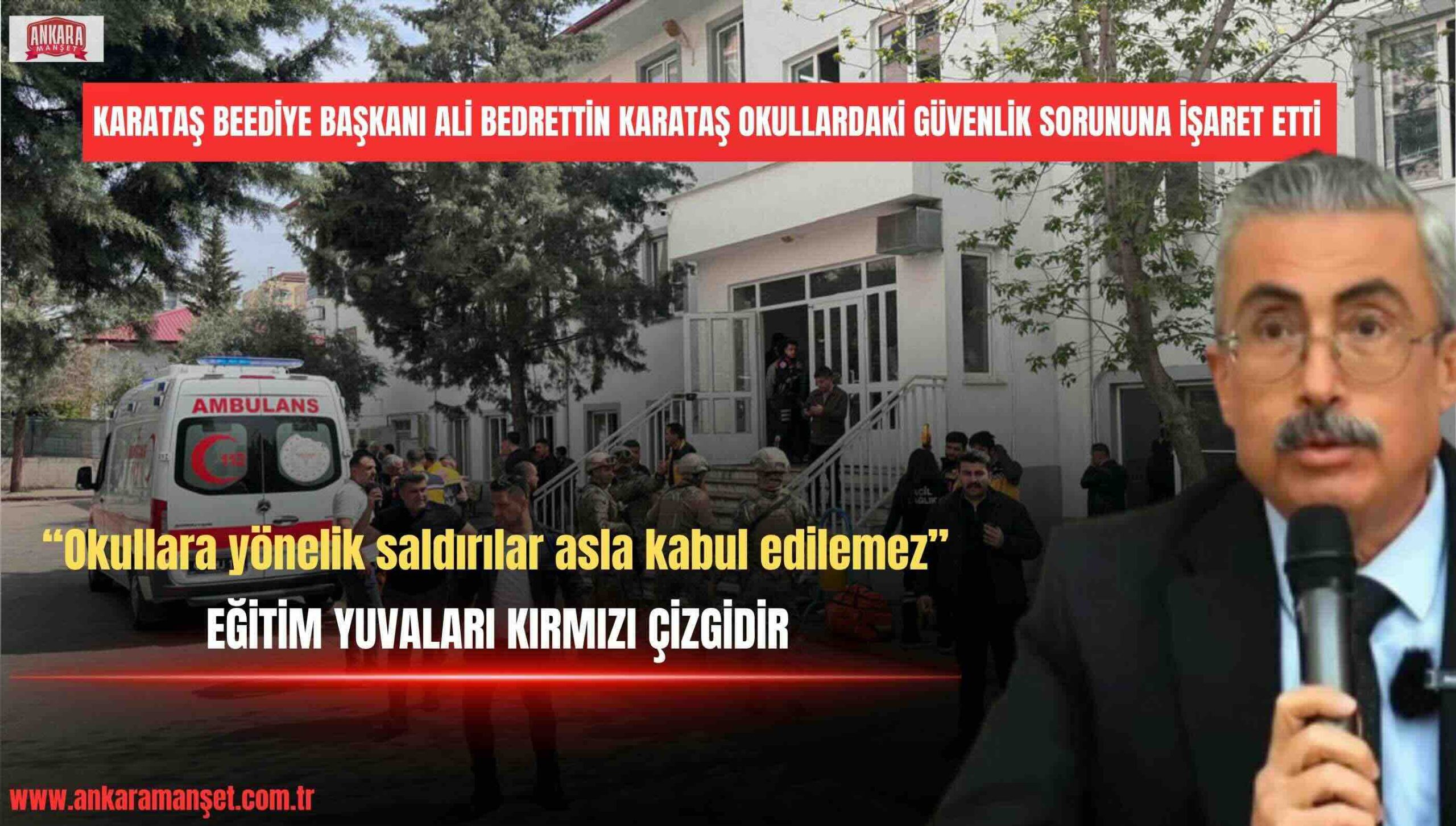 Karataş Belediye Başkanı Ali Bedrettin Karataş: “Okullara yönelik saldırılar asla kabul edilemez”