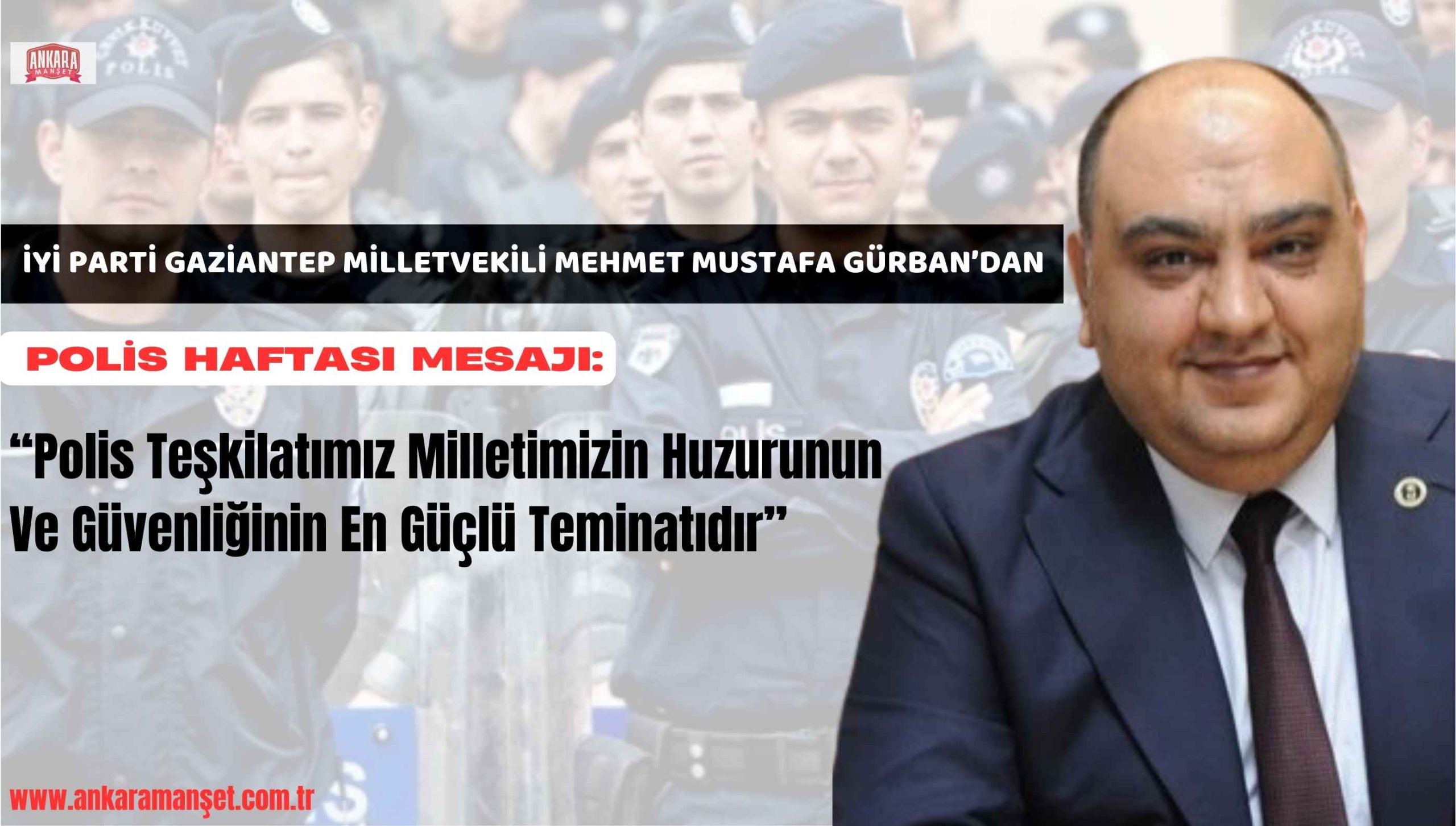 Mehmet Mustafa Gürban: Polis Teşkilatımız Milletimizin Huzurunun Ve Güvenliğinin En Güçlü Teminatıdır