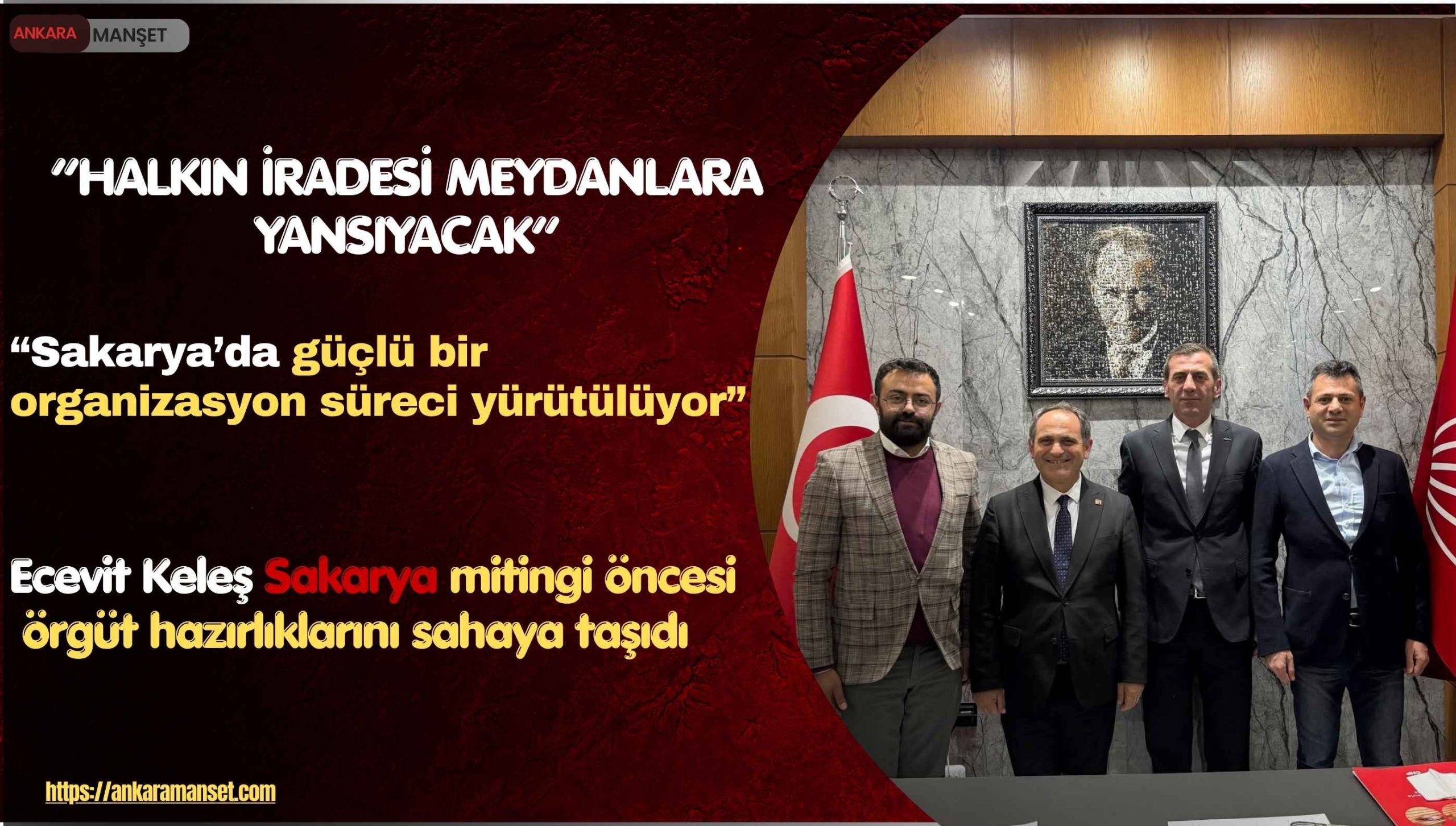 Ecevit Keleş: Sakarya’da Miting Öncesi Hazırlıklarımızı Kararlılıkla Sürdürüyoruz