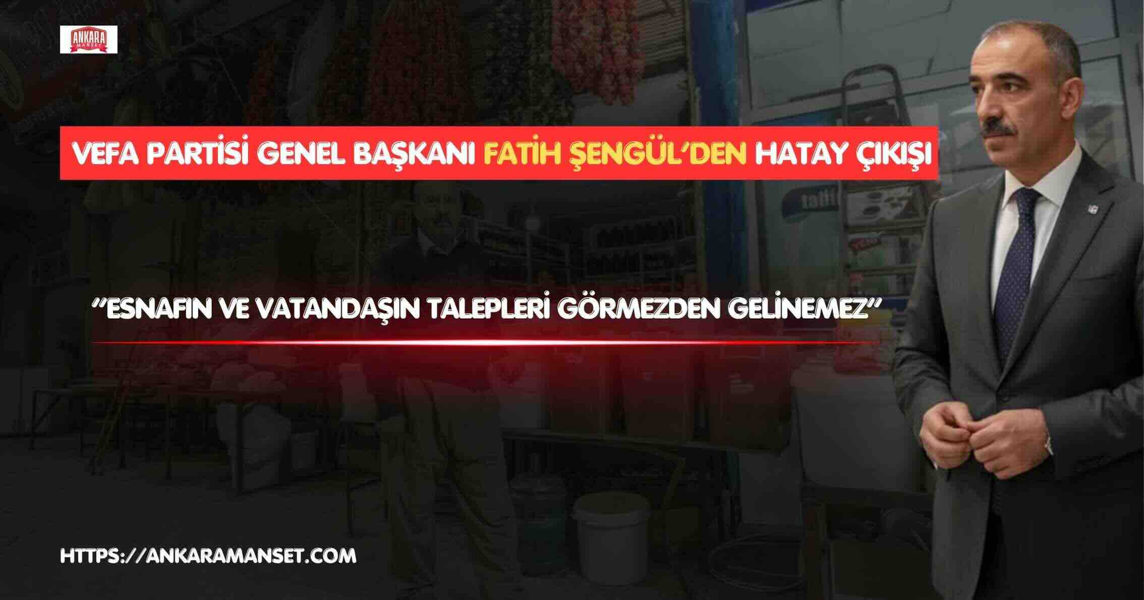 Fatih Şengül: Hatay’da Halkın Sesine Kulak Verilmeli