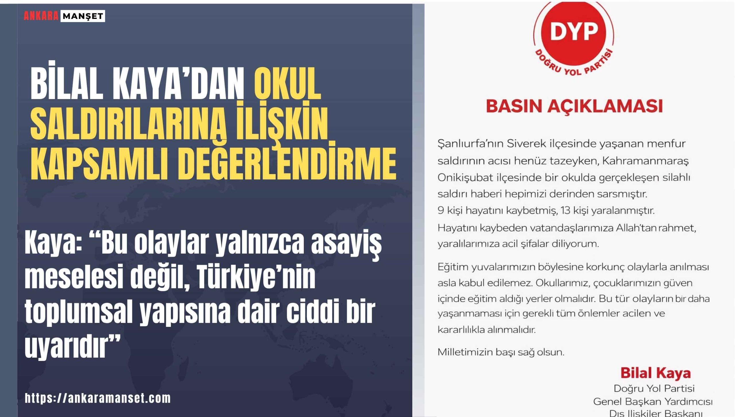 Bilal Kaya’dan Okul Saldırılarına Tepki: “Bu Olaylar Türkiye’nin Güvenlik ve Toplumsal Yapısını Sorgulatıyor”