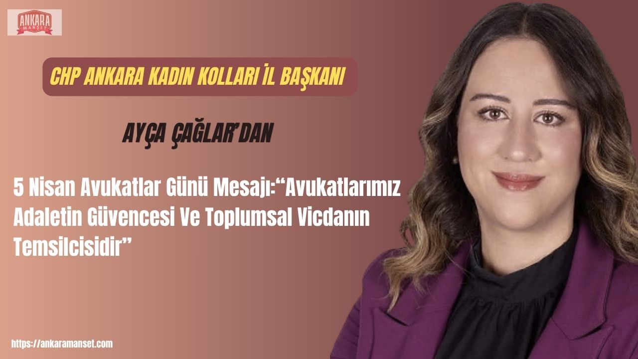 Ayça Çağlar: Avukatlarımız Adaletin Güvencesi Ve Toplumsal Vicdanın Temsilcisidir