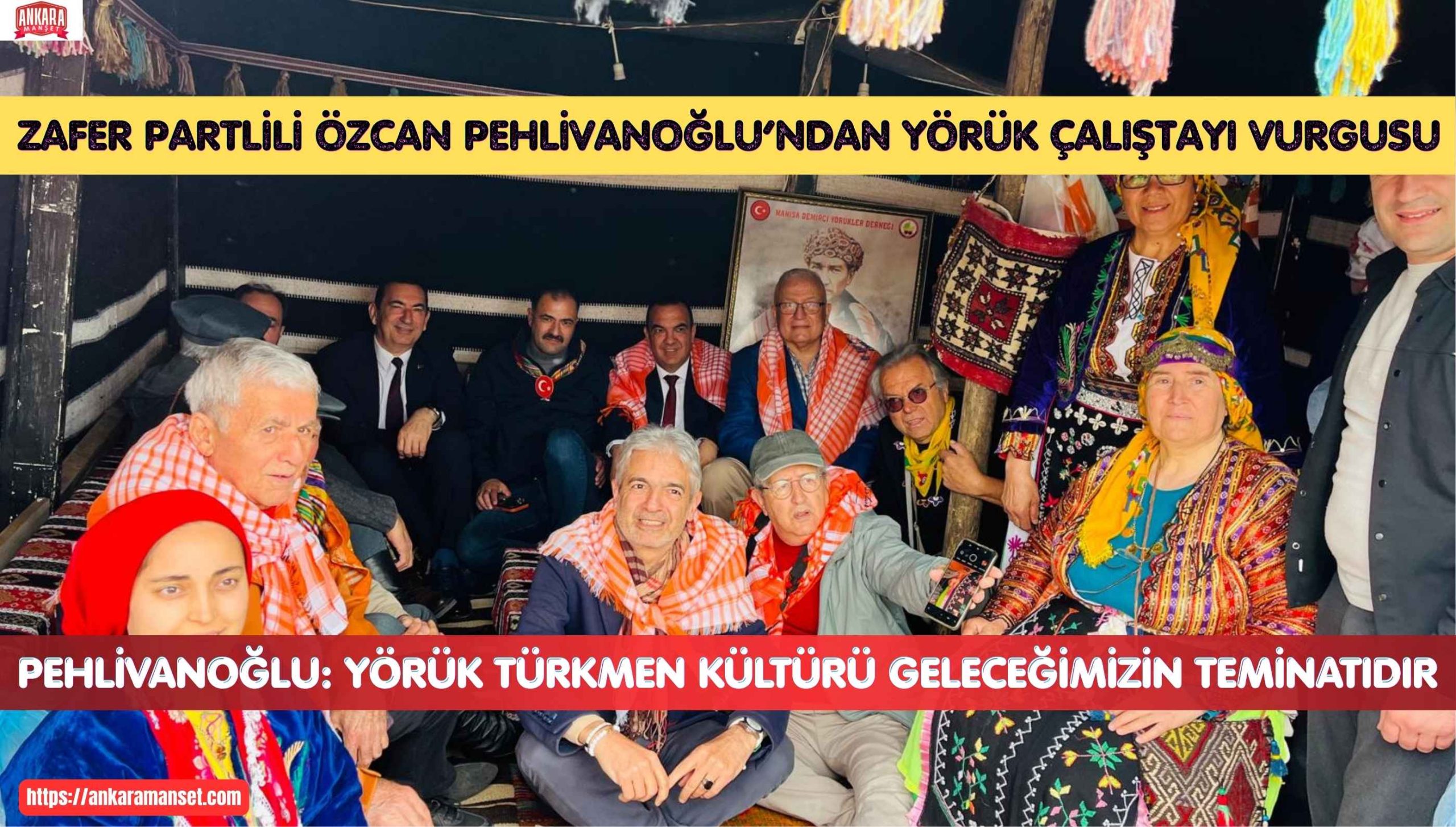 Özcan Pehlivanoğlu: Yörük Türkmen Kültürü Geleceğimizin Teminatıdır