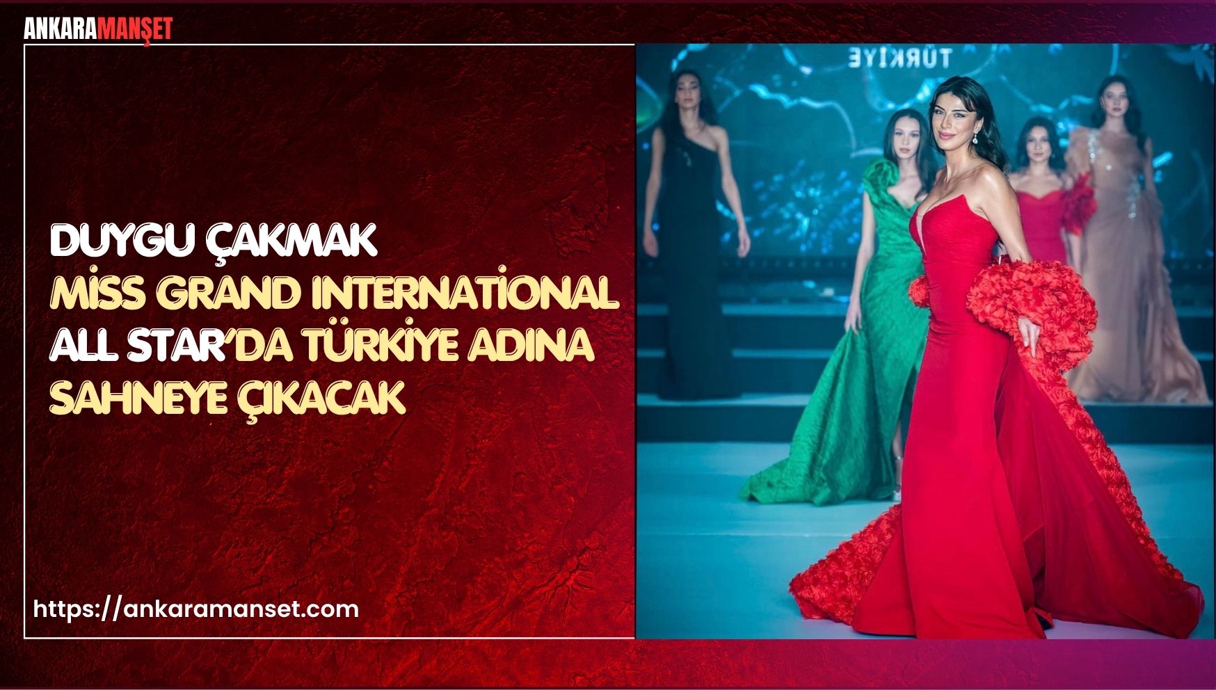 Duygu Çakmak Miss Grand International All Star Sahnesinde Türkiye’yi Temsil Ediyor