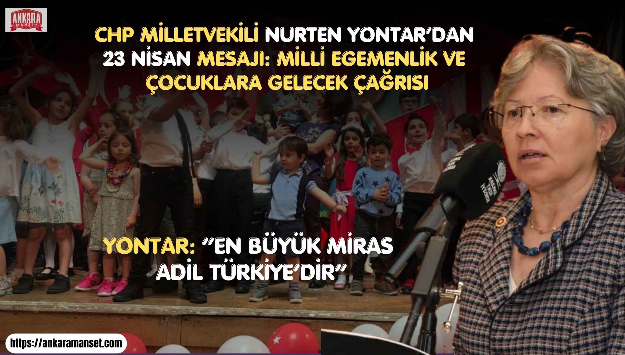 Nurten Yontar: 23 Nisan, Milletin İradesini Tüm Dünyaya İlan Ettiği Gündür