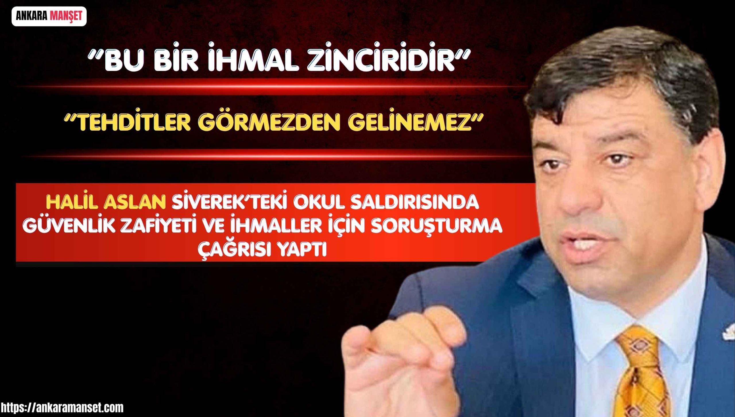 Anavatan Partili Halil Aslan: “Okullarımızda Güvenlik Zaafı Kabul Edilemez”