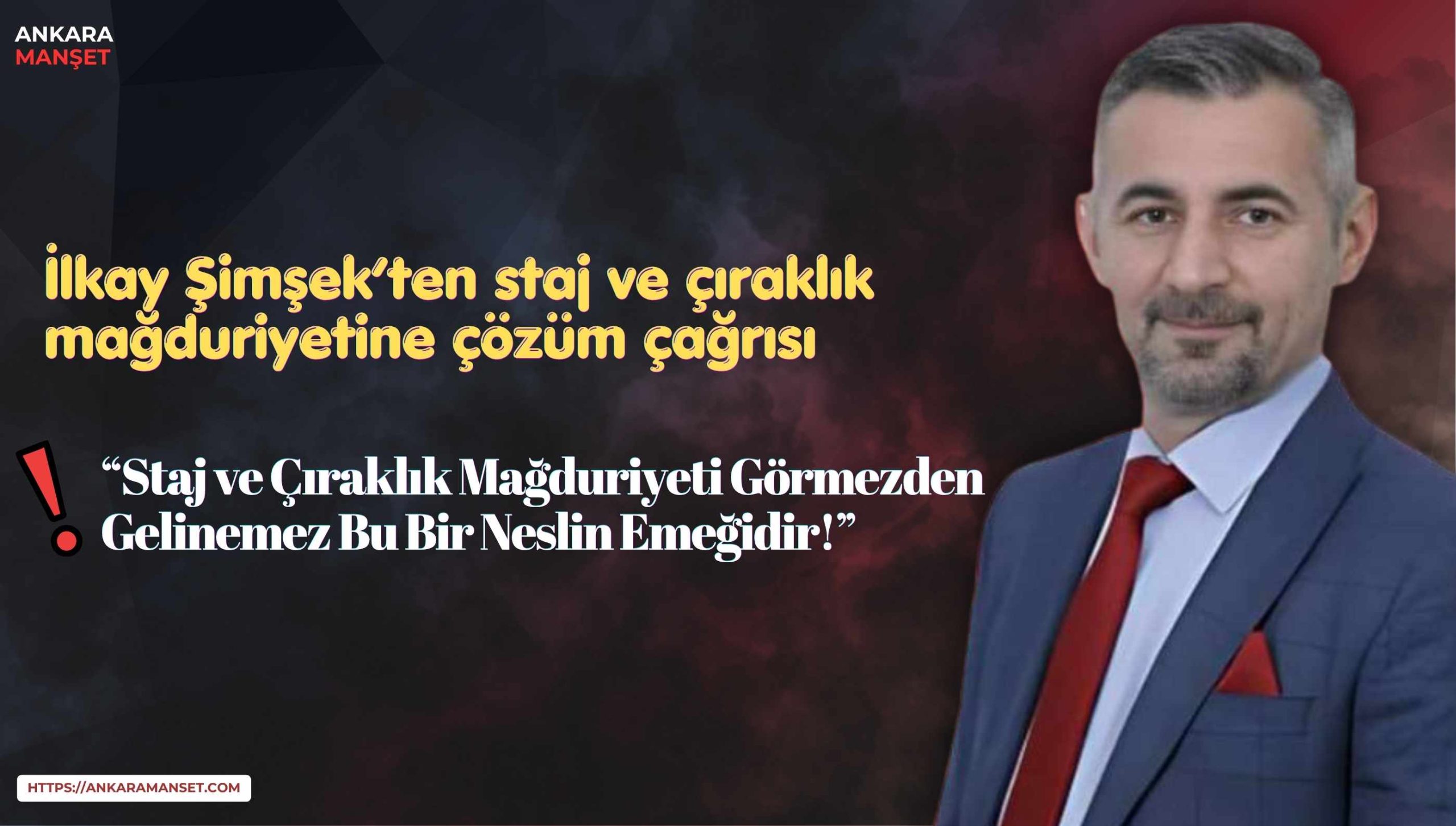 İlkay Şimşek: Staj ve Çıraklık Mağduriyeti Görmezden Gelinemez Bu Bir Neslin Emeğidir