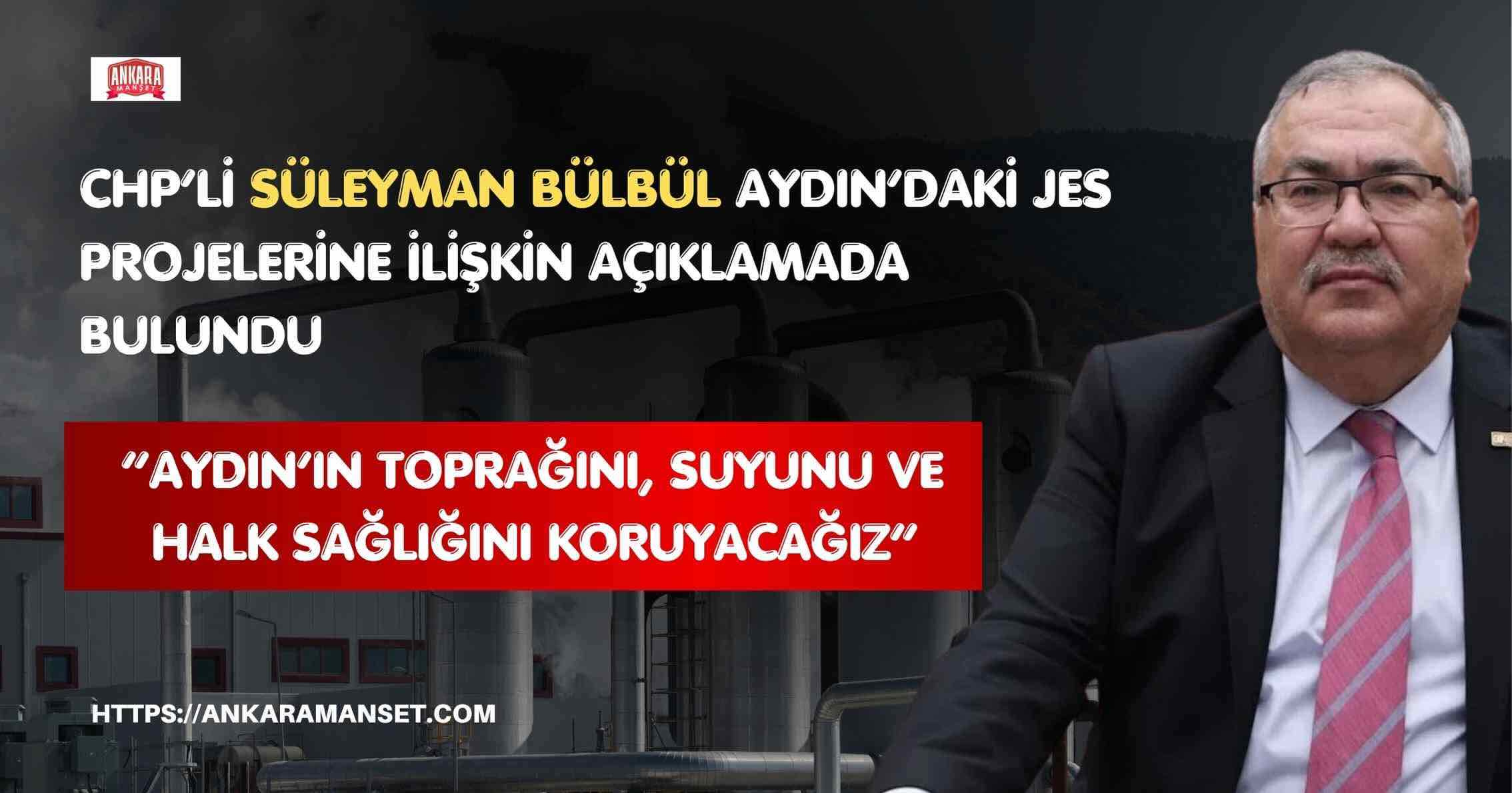 Süleyman Bülbül: Aydın’ı JES Kuşatmasına Teslim Etmeyeceğiz