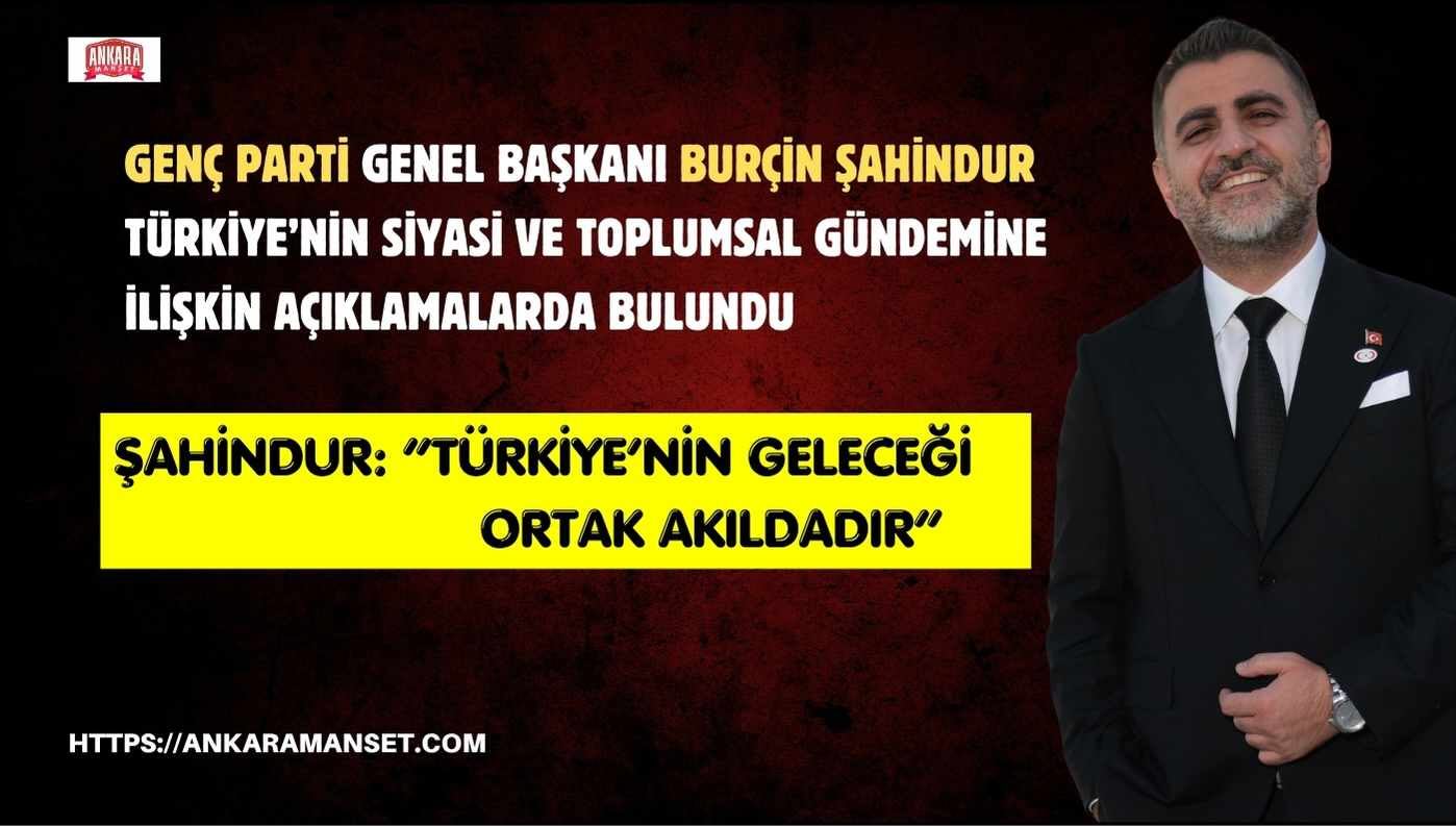 Burçin Şahindur: “Türkiye’nin İhtiyacı Üçüncü Yol ve Yeni Umuttur”