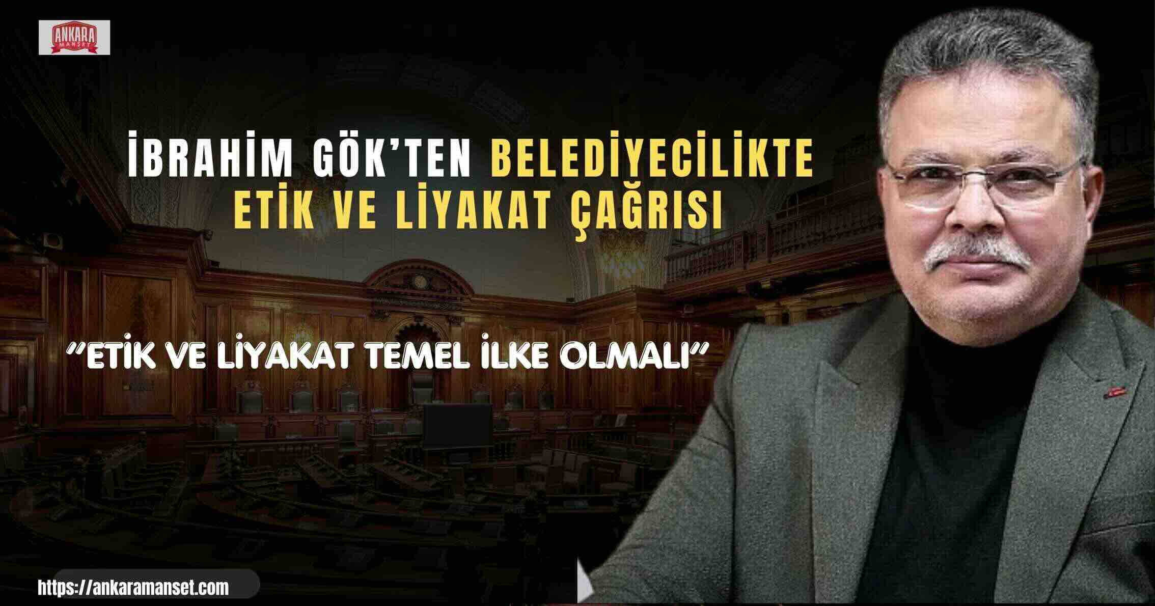 Yeniden Refah Partili İbrahim Gök: “Belediyecilikte etik ve liyakat yeniden tesis edilmelidir”