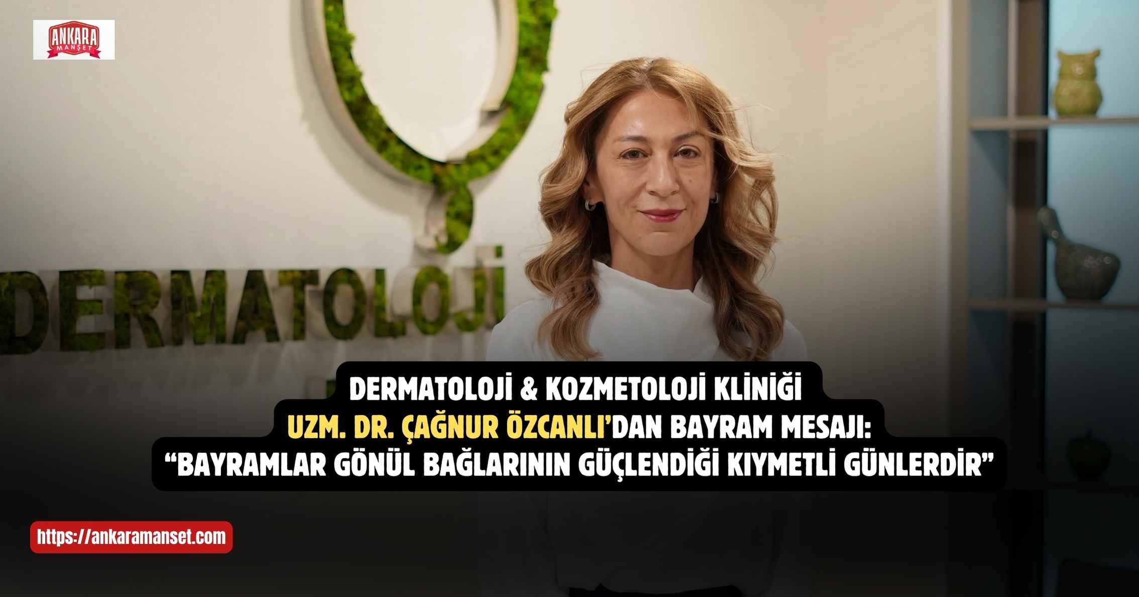 Uzm. Dr. Çağnur Özcanlı’dan sağlıklı bayram mesajı